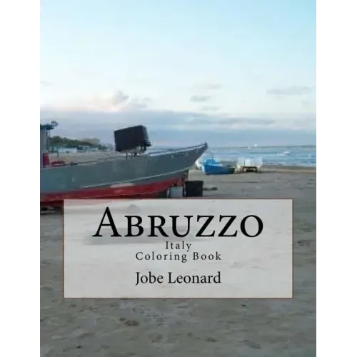 Abruzzo, Itally Coloring Book: Color Your Way Through Historic Abruzzo, Italy
