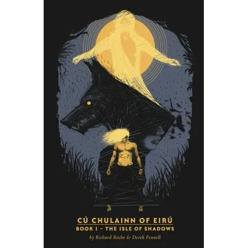 Cú Chulainn of Eirú - Book I: The Isle of Shadows