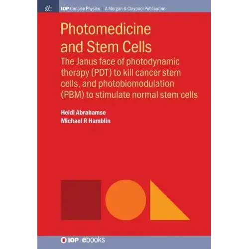 Photomedicine and Stem Cells: The Janus Face of Photodynamic Therapy (PDT) to Kill Cancer Stem Cells, and Photobiomodulation (PBM) to Stimulate Norm