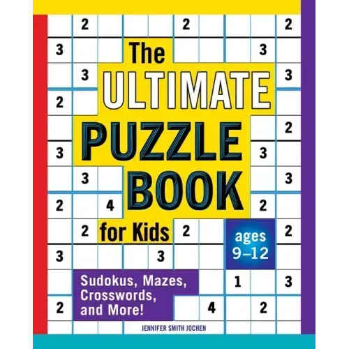 The Ultimate Puzzle Book for Kids: Sudokus, Mazes, Crosswords, and More!