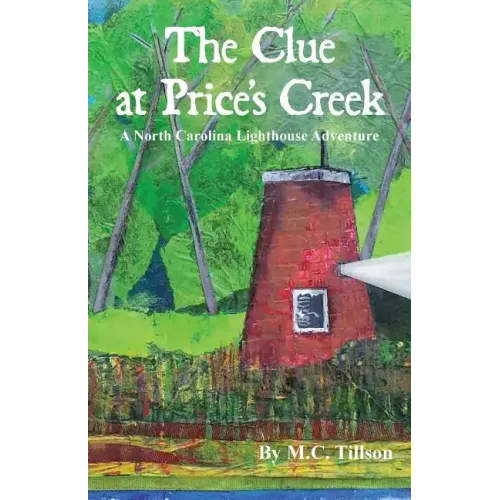 The Clue at Price's Creek: A North Carolina Lighthouse Adventure