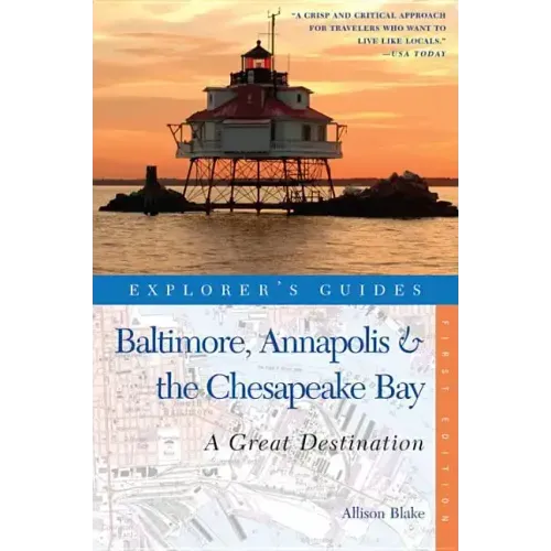 Explorer's Guide Baltimore, Annapolis & the Chesapeake Bay: A Great Destination
