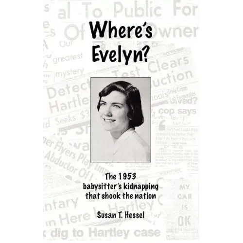 Where's Evelyn?: The 1953 babysitter's kidnapping that shook the nation