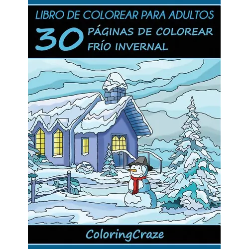 Libro de Colorear para Adultos: 30 Páginas de Colorear Frío Invernal