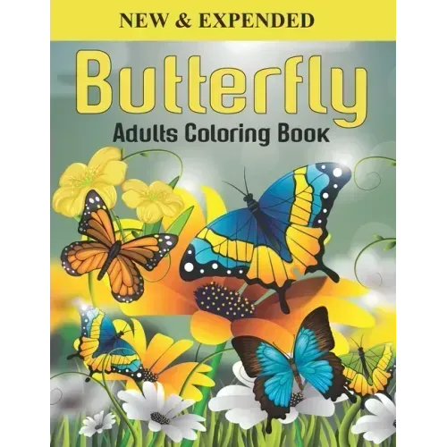 Butterfly Adults Coloring Book: An Butterfly Coloring Book with Fun Easy, Amusement, Stress Relieving & much more For Adults, Men, Girls, Boys & Teens