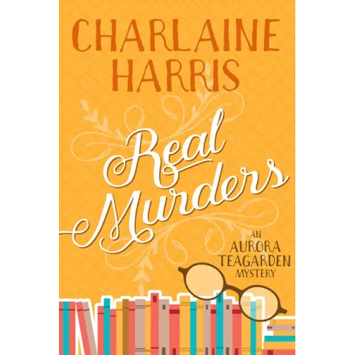 Real Murders: An Aurora Teagarden Mystery