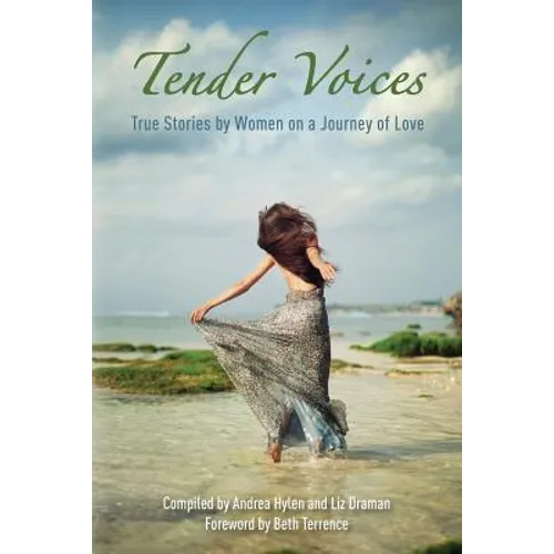 Tender Voices: True Stories by Women on a Journey of Love