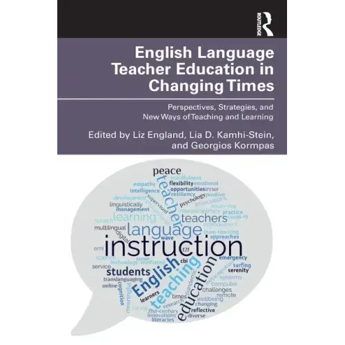 English Language Teacher Education in Changing Times: Perspectives, Strategies, and New Ways of Teaching and Learning