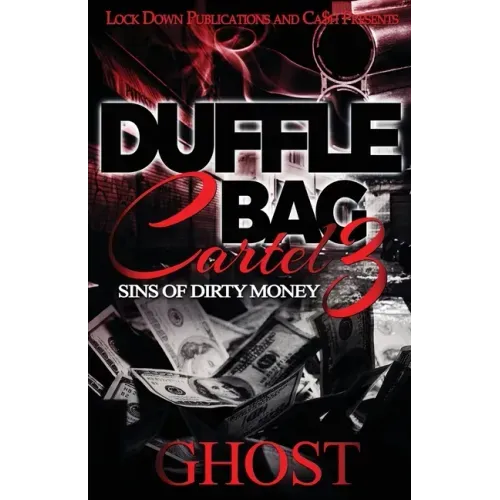 Duffle Bag Cartel 3: Sins of Dirty Money
