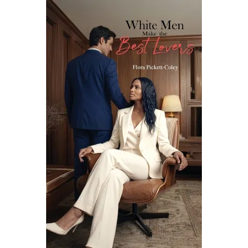 White Men Make the Best Lovers