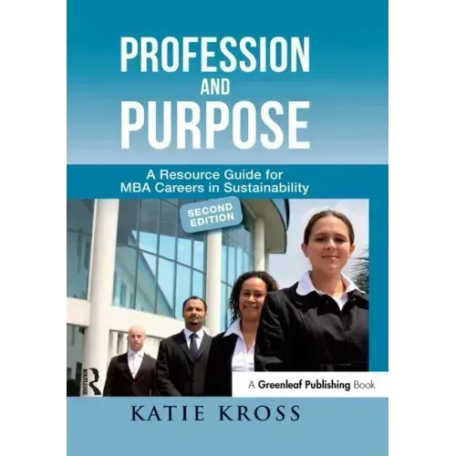 Profession and Purpose: A Resource Guide for MBA Careers in Sustainability