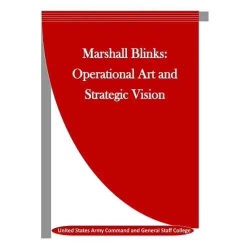 Marshall Blinks: Operational Art and Strategic Vision