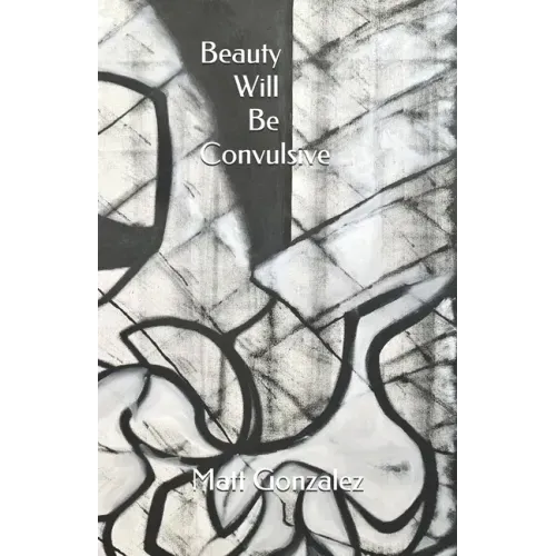 Beauty Will Be Convulsive