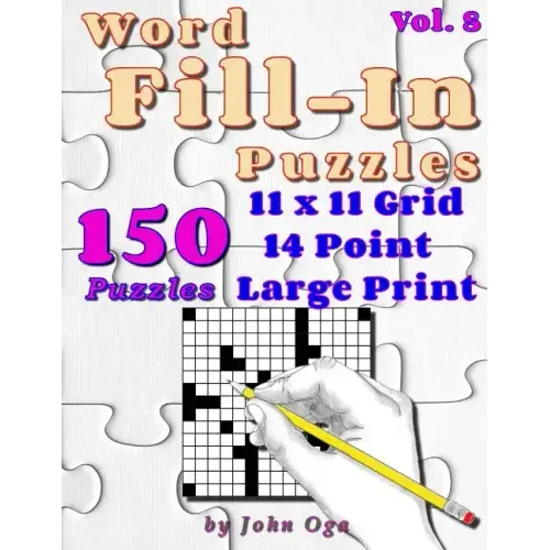 Word Fill-In Puzzles: Fill In Puzzle Book, 150 Puzzles: Vol. 8