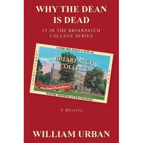 Why the Dean Is Dead: #5 in the Briarpatch College Series