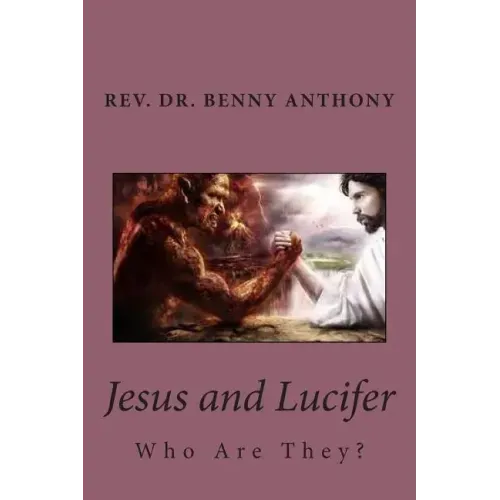 Jesus and Lucifer: Who Are They?
