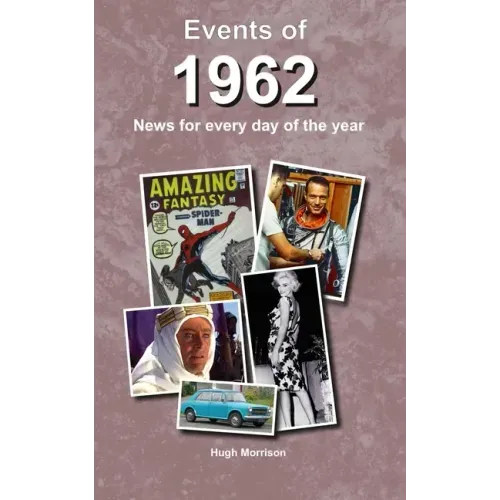 Events of 1962: news for every day of the year