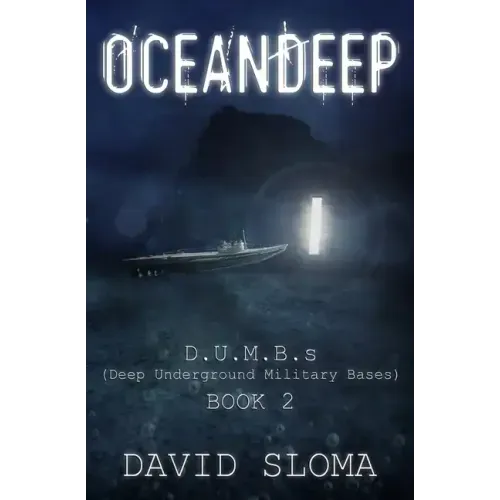Oceandeep: D.U.M.B.s (Deep Underground Military Bases) - Book 2