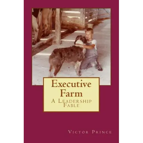 Executive Farm: A Leadership Fable