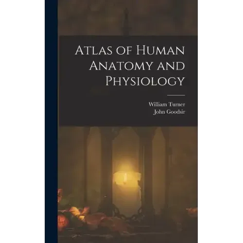 Atlas of Human Anatomy and Physiology