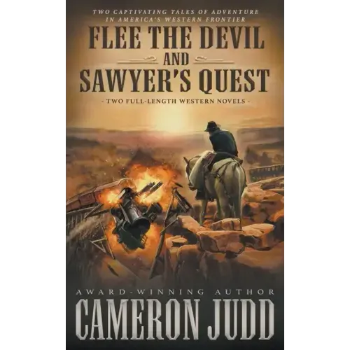 Flee The Devil and Sawyer's Quest: Two Full Length Western Novels