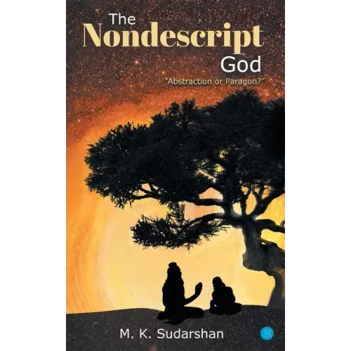 The Nondescript God: "Abstraction or Paragon?"