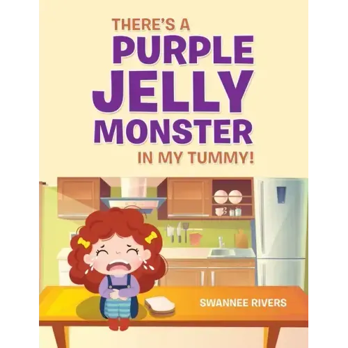 There's a Purple Jelly Monster in My Tummy!
