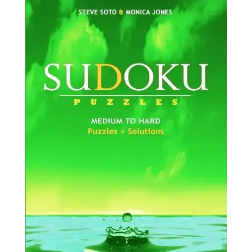 SUDOKU Puzzles - Medium to Hard: Puzzles & Solutions