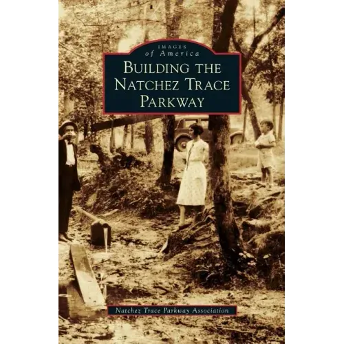 Building the Natchez Trace Parkway