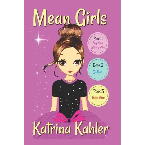 MEAN GIRLS - Part 1: Books 1,2 & 3: Books for Girls aged 9-12