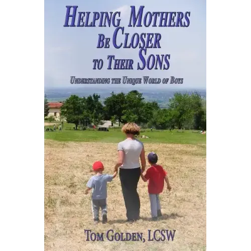 Helping Mothers be Closer to Their Sons: Understanding the unique world of boys