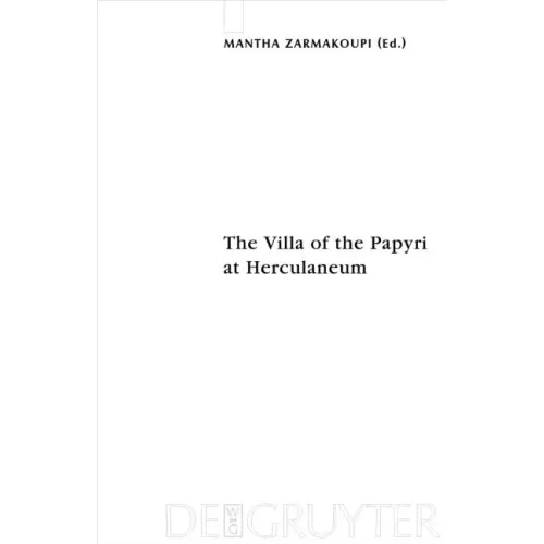 The Villa of the Papyri at Herculaneum: Archaeology, Reception, and Digital Reconstruction
