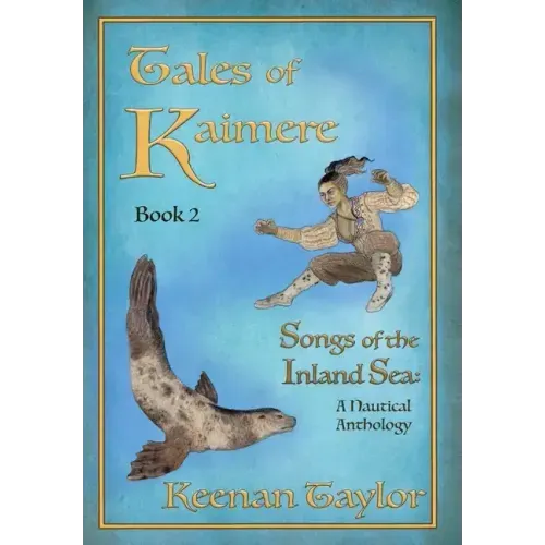 Tales of Kaimere: Anthology 2 Songs of the Inland Sea