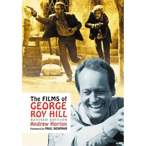 The Films of George Roy Hill, Rev. Ed.