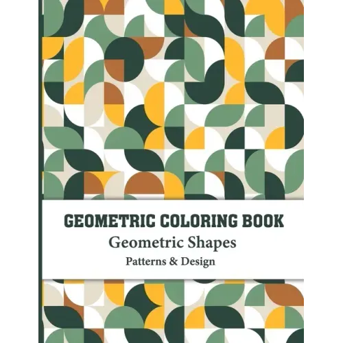 Geometric Coloring Book: Gorgeous Geometric Designs and Patterns for color and create