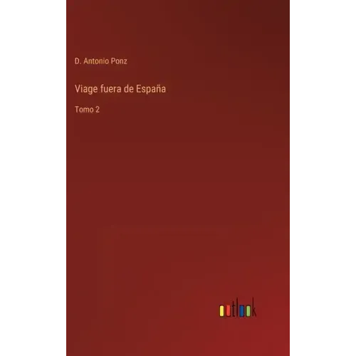 Viage fuera de España: Tomo 2