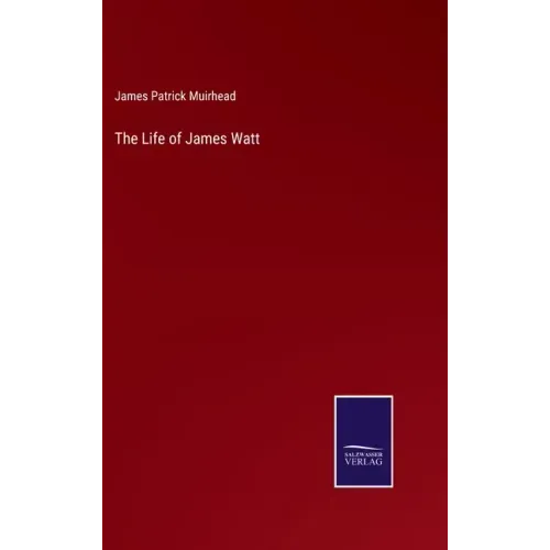 The Life of James Watt