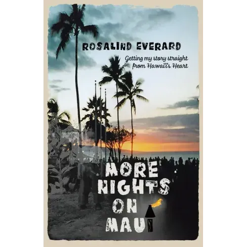 More Nights on Maui: Getting My Story Straight from Hawai'i's Heart