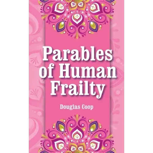 Parables of Human Frailty