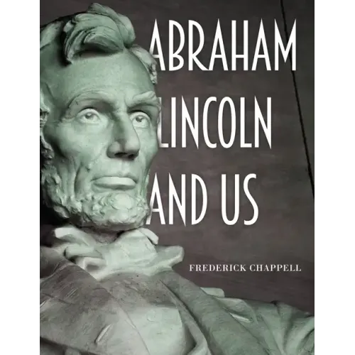Abraham Lincoln and Us