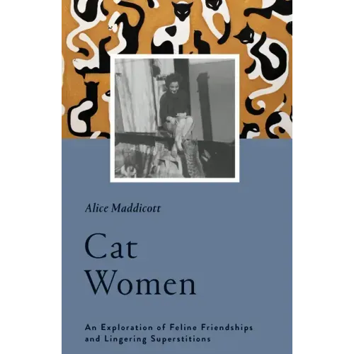 Cat Women: An Exploration of Feline Friendships and Lingering Superstitions