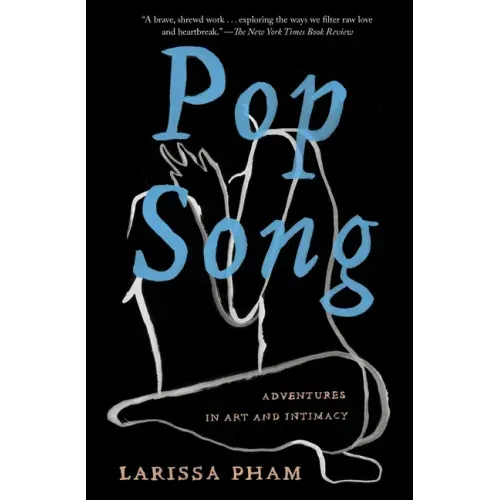Pop Song: Adventures in Art and Intimacy