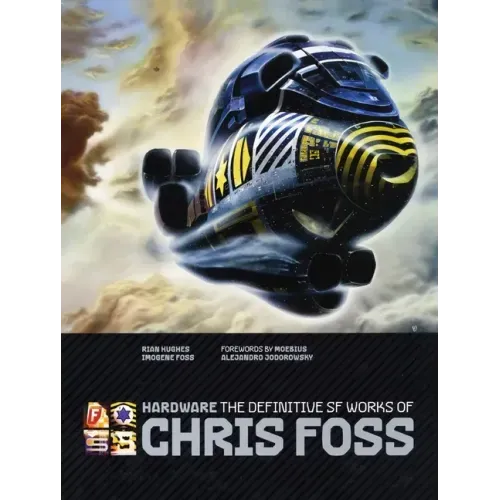 Hardware: The Definitive SF Works of Chris Foss