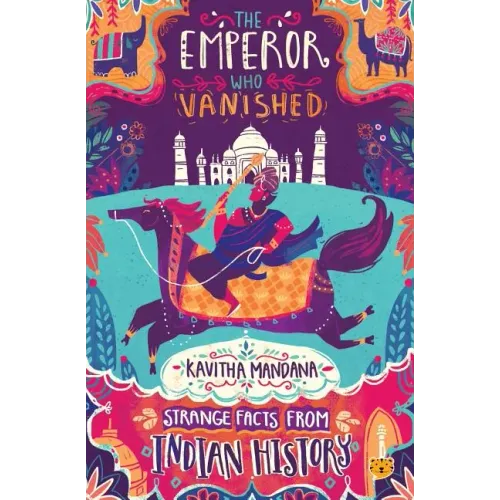 The Emperor Who Vanished: Strange Facts from Indian History