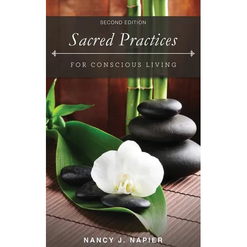 Sacred Practices for Conscious Living: Second Edition