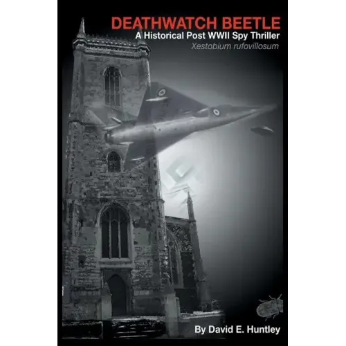 Death Watch Beetle, A Historical Post WWII Spy Thriller