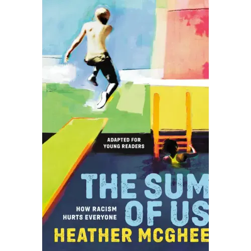The Sum of Us (Adapted for Young Readers): How Racism Hurts Everyone