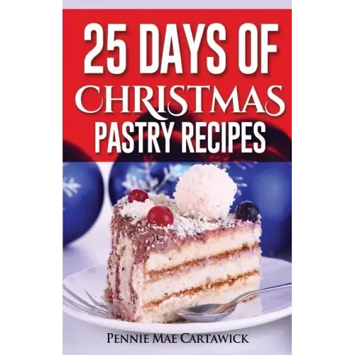 25 Days of Christmas Pastry Recipes