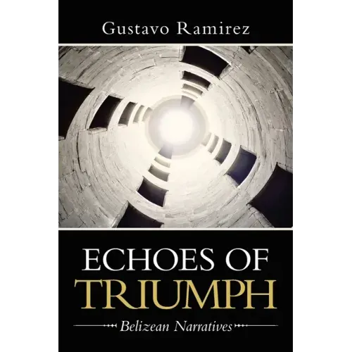 Echoes of Triumph: Belizean Narratives