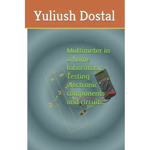 Multimeter in a home laboratory: Testing electronic components and circuits